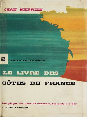 cover image of Le livre des côtes de France (2). Atlantique